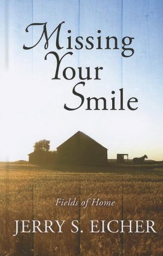 Missing your smile by Jerry S Eicher