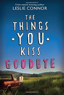 The Things You Kiss Goodbye