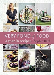 Very Fond of Food: A Year in Recipes by Sophie Dahl