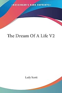 The Dream Of A Life V2 by Lady Scott