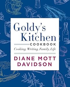 Goldy's Kitchen Cookbook: Cooking, Writing, Family, Life