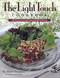 The Light Touch Cookbook: All-Time Favorite Recipes Made Healthful & Delicious