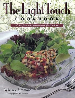 The Light Touch Cookbook: All-Time Favorite Recipes Made Healthful & Delicious