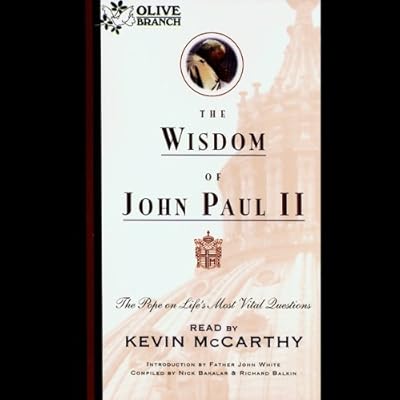 The Wisdom of John Paul II: The Pope on Life's Most Vital Questions