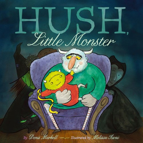 Hush, Little Monster by Melissa Iwai