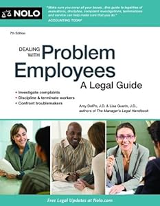 Dealing With Problem Employees: A Legal Guide by Amy DelPo J.D.