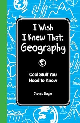 I Wish I Knew That: Geography: Cool Stuff You Need to Know