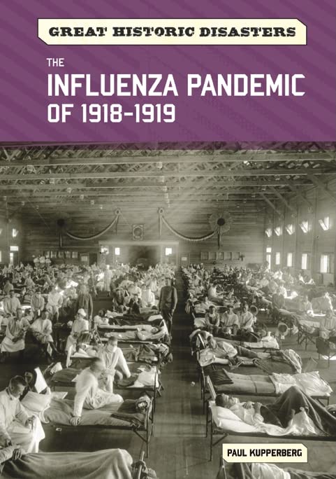 The Influenza Pandemic of 1918-1919 (Great Historic Disasters) by Paul Kupperberg