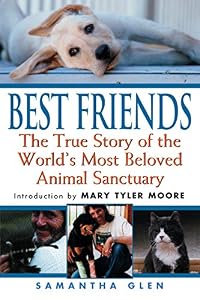 Best Friends: The True Story of the World's Most Beloved Animal Sanctuary by Susan C. Daffron