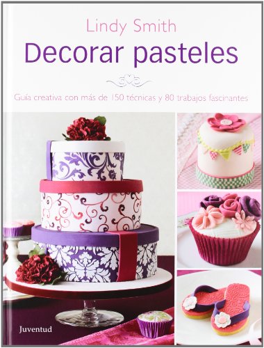 Decorar Pasteles by Lindy Smith