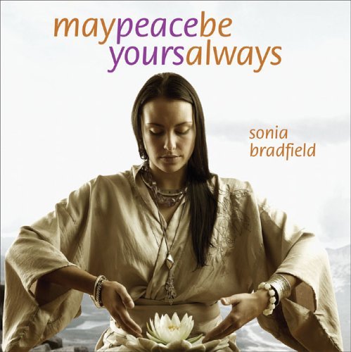 May Peace Be Yours Always by Sonia Bradfield