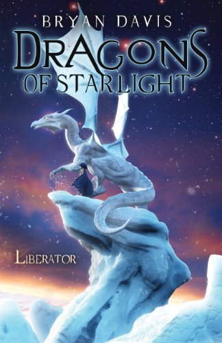 Liberator (Dragons of Starlight) by Bryan Davis