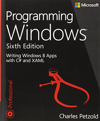 Programming Windows: Writing Windows 8 Apps With C# and XAML by Charles Petzold