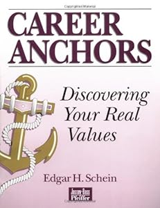 Career Anchors, Workbook: Discovering Your Real Values by Edgar H. Schein