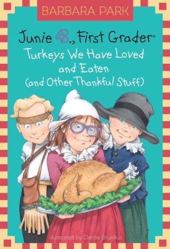 Junie B., First Grader: Turkeys We Have Loved and Eaten by Barbara Park
