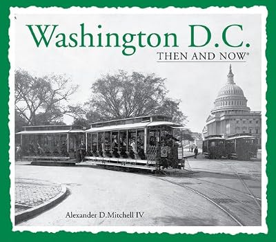 Washington, D.C. Then and Now