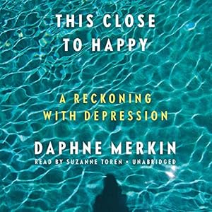 This Close to Happy: A Reckoning with Depression