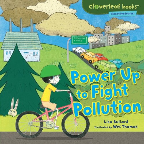 Power Up to Fight Pollution (Cloverleaf Books TM - Planet Protectors)
