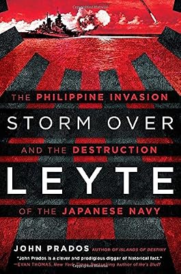 Storm Over Leyte: The Philippine Invasion and the Destruction of the Japanese Navy
