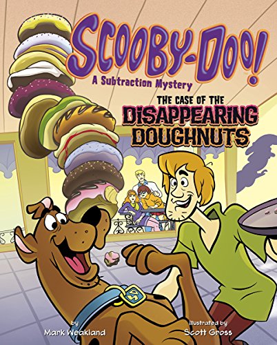 Scooby-Doo! A Subtraction Mystery: The Case of the Disappearing Doughnuts by Mark Weakland