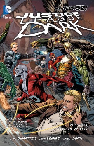 Justice League Dark Vol. 4: The Rebirth of Evil by Jeff Lemire