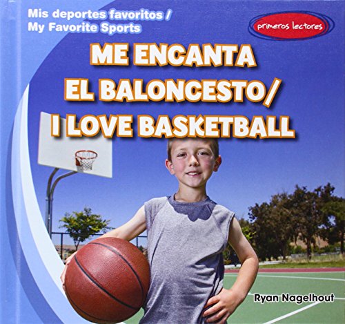 Me encanta el baloncesto / I Love Basketball by Ryan Nagelhout