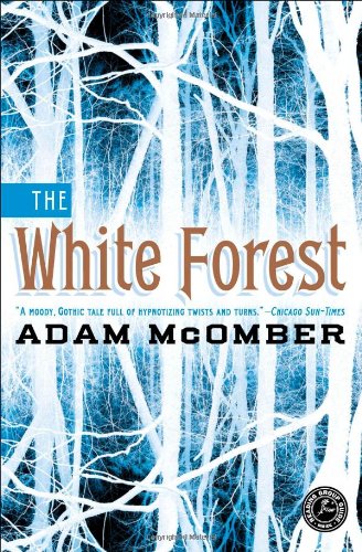 The White Forest: A Novel by Adam McOmber