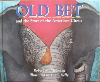 Old Bet and the Start of the American Circus