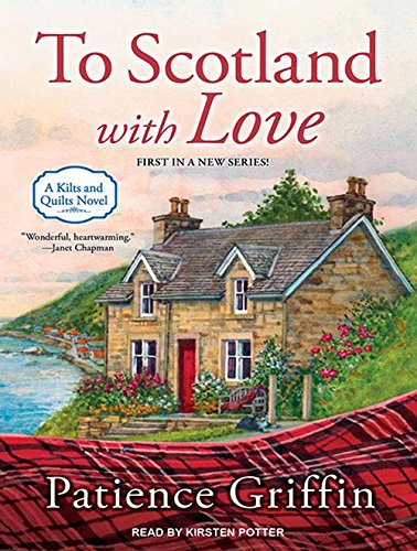 To Scotland With Love by Patience Griffin