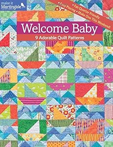 Welcome Baby: 9 Adorable Quilt Patterns