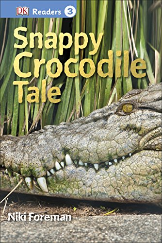 DK Readers L3: Snappy Crocodile Tale by DK Publishing