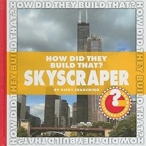 How Did They Build That? Skyscraper
