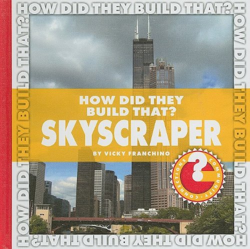 How Did They Build That? Skyscraper by Vicky Franchino