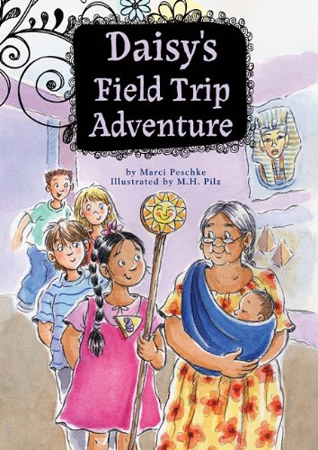 Daisy's Field Trip Adventure: Book 3 by Marci Peschke