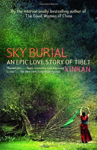Sky Burial: An Epic Love Story of Tibet by Xinran