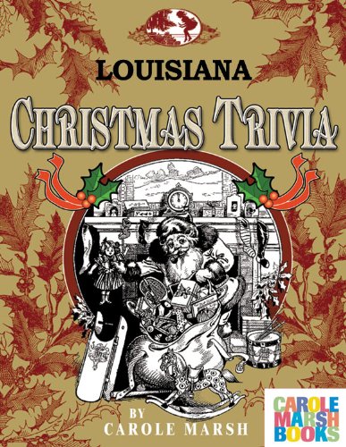 Louisiana Classic Christmas Trivia by Carole Marsh