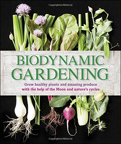 Biodynamic Gardening by DK