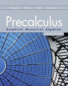 Precalculus: Graphical, Numerical, Algebraic (8th Edition)
