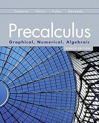 Precalculus: Graphical, Numerical, Algebraic (8th Edition)