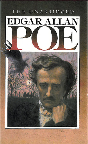 The Unabridged Edgar Allan Poe by Edgar Allan Poe
