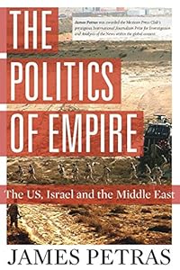 The Politics of Empire: The US, Israel and the Middle East