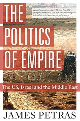 The Politics of Empire: The US, Israel and the Middle East
