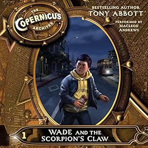 The Copernicus Archives #1: Wade and the Scorpion's Claw