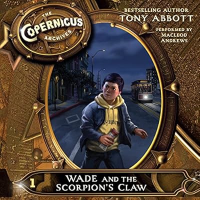 The Copernicus Archives #1: Wade and the Scorpion's Claw
