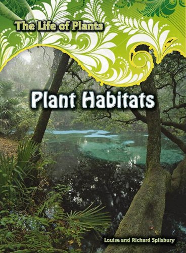 Plant Habitats (Life of Plants) by Richard Spilsbury