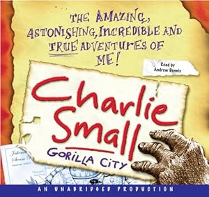 Charlie Small Gorilla City, Narrated By Andrew Dennis, 2 Cds