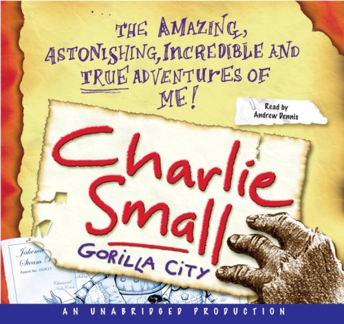 Charlie Small Gorilla City, Narrated By Andrew Dennis, 2 Cds by Charlie Small