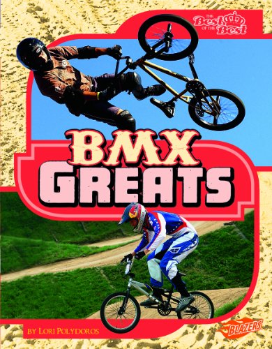 BMX Greats by Lori Polydoros