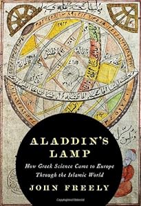 Aladdin's Lamp: How Greek Science Came to Europe Through the Islamic World