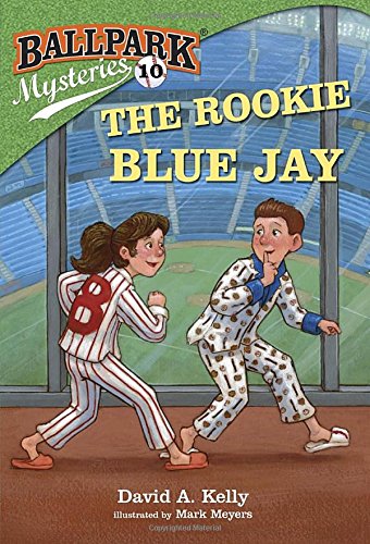 Ballpark Mysteries #10: The Rookie Blue Jay by David A. Kelly